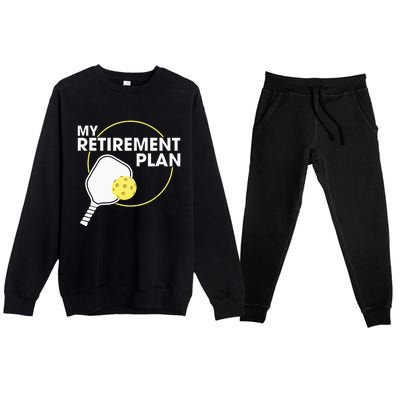 My Retirement Plan Funny Pickleball Lover Premium Crewneck Sweatsuit Set