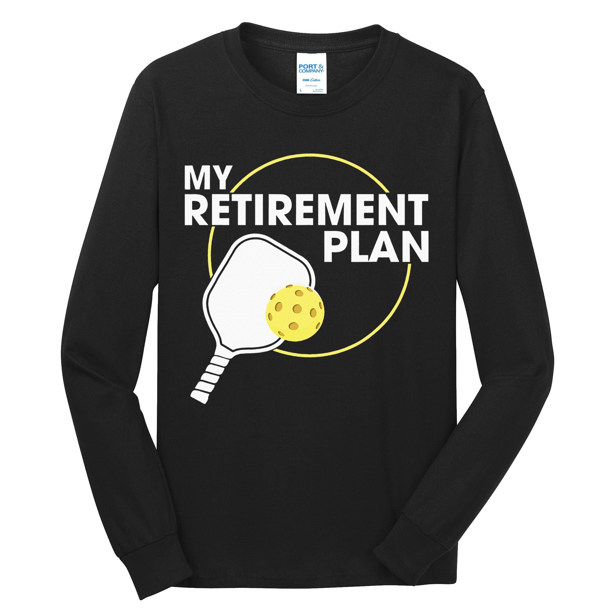 My Retirement Plan Funny Pickleball Lover Tall Long Sleeve T-Shirt