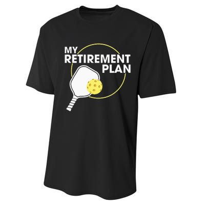 My Retirement Plan Funny Pickleball Lover Performance Sprint T-Shirt