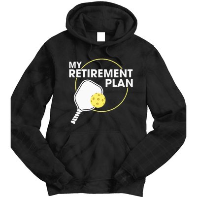 My Retirement Plan Funny Pickleball Lover Tie Dye Hoodie