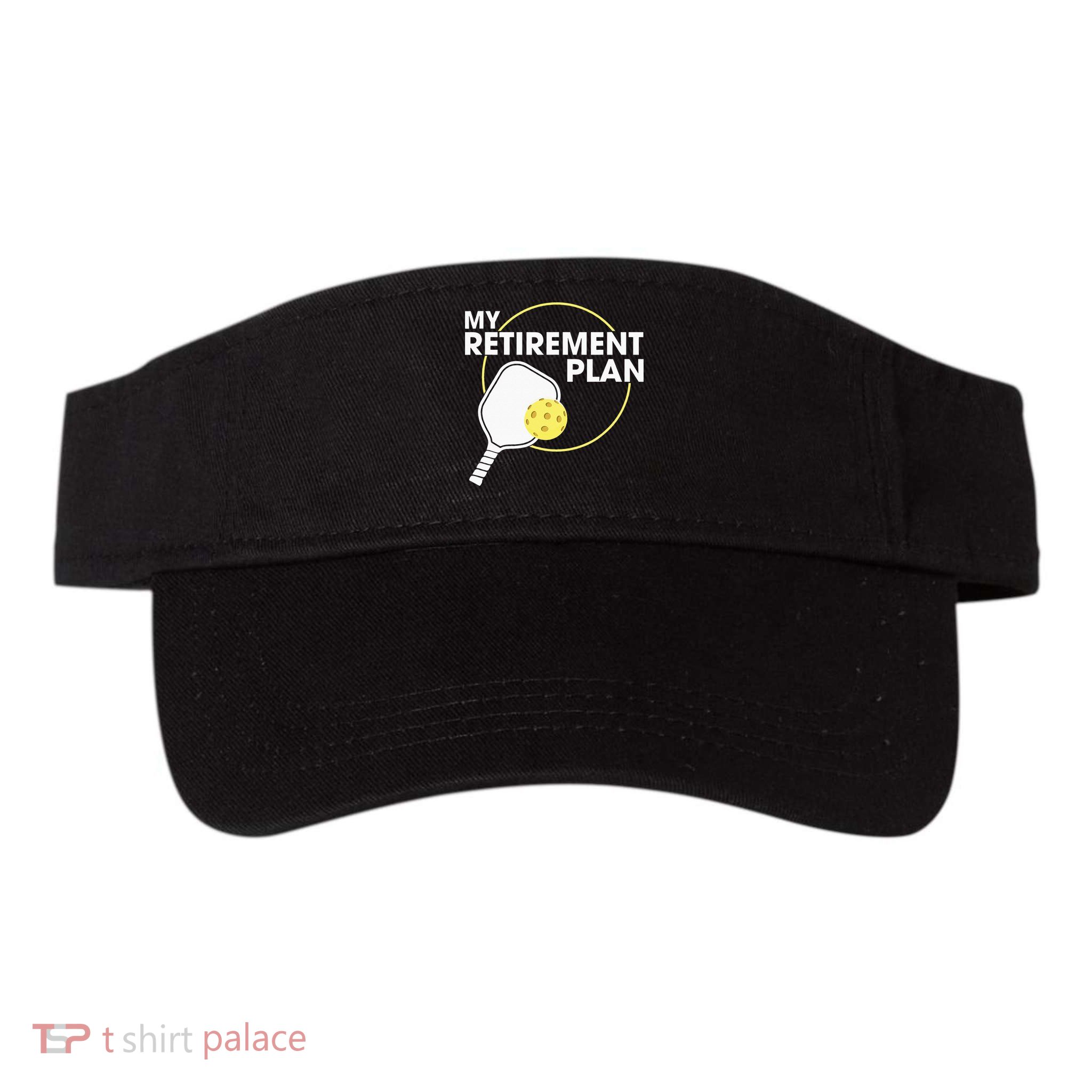 My Retirement Plan Funny Pickleball Lover Visor
