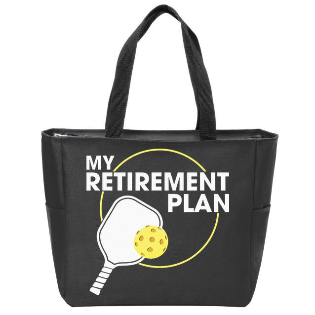 My Retirement Plan Funny Pickleball Lover Zip Tote Bag