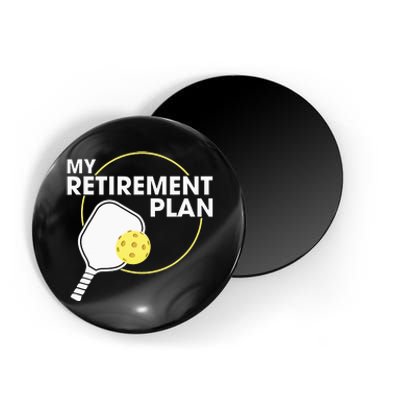 My Retirement Plan Funny Pickleball Slogan Gift Magnet