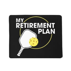 My Retirement Plan Funny Pickleball Slogan Gift Mousepad