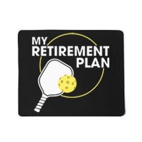 My Retirement Plan Funny Pickleball Slogan Gift Mousepad