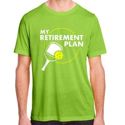 My Retirement Plan Funny Pickleball Slogan Gift Adult ChromaSoft Performance T-Shirt