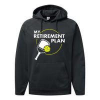 My Retirement Plan Funny Pickleball Slogan Gift Performance Fleece Hoodie