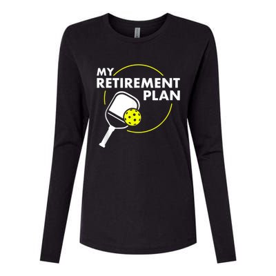 My Retirement Plan Funny Pickleball Slogan Gift Womens Cotton Relaxed Long Sleeve T-Shirt