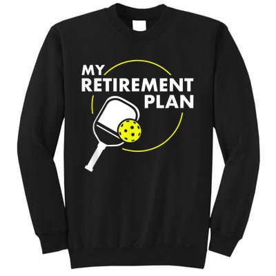 My Retirement Plan Funny Pickleball Slogan Gift Sweatshirt