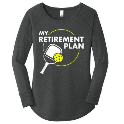 My Retirement Plan Funny Pickleball Slogan Gift Women's Perfect Tri Tunic Long Sleeve Shirt