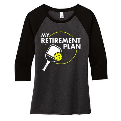 My Retirement Plan Funny Pickleball Slogan Gift Women's Tri-Blend 3/4-Sleeve Raglan Shirt