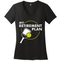 My Retirement Plan Funny Pickleball Slogan Gift Women's V-Neck T-Shirt