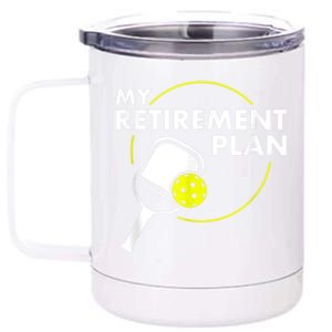 My Retirement Plan Funny Pickleball Slogan Gift 12 oz Stainless Steel Tumbler Cup