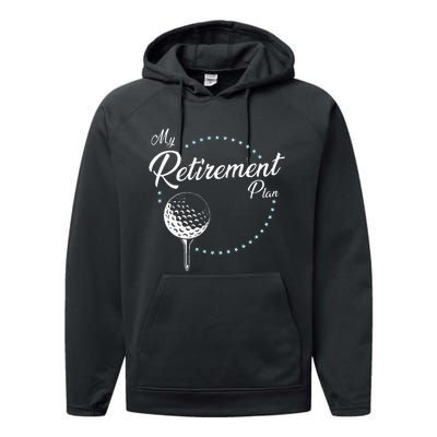 My Retirement Plan Golf Performance Fleece Hoodie