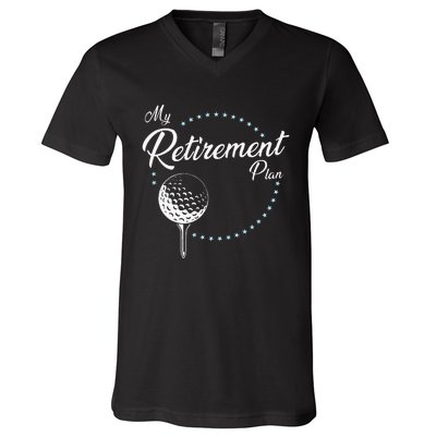 My Retirement Plan Golf V-Neck T-Shirt