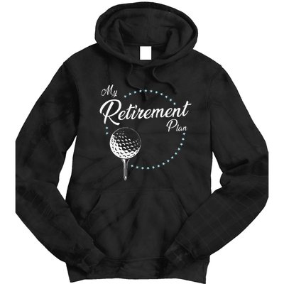 My Retirement Plan Golf Tie Dye Hoodie