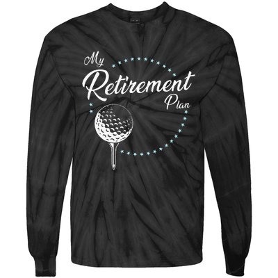 My Retirement Plan Golf Tie-Dye Long Sleeve Shirt