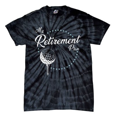 My Retirement Plan Golf Tie-Dye T-Shirt