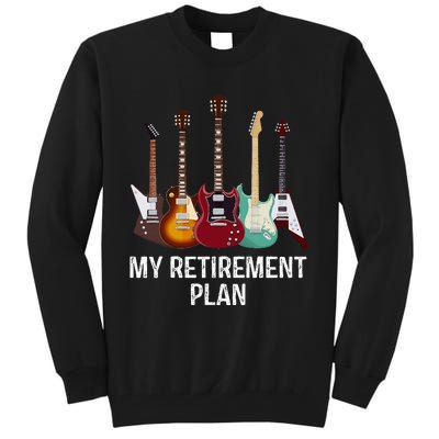 My Retirement Plan Guitar Gift Music Players Guitarist Tall Sweatshirt