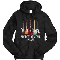 My Retirement Plan Guitar Gift Music Players Guitarist Tie Dye Hoodie