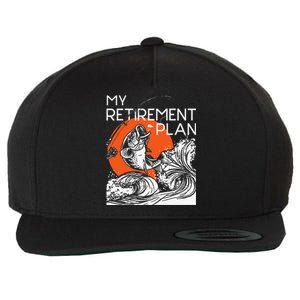 My Retirement Plan Retired Retiree Pension Fishing Fisher Wool Snapback Cap