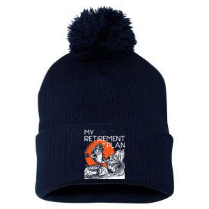 My Retirement Plan Retired Retiree Pension Fishing Fisher Pom Pom 12in Knit Beanie