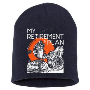 My Retirement Plan Retired Retiree Pension Fishing Fisher Short Acrylic Beanie