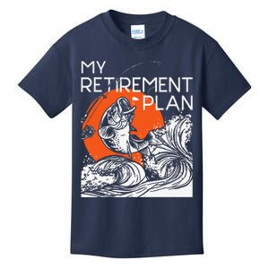 My Retirement Plan Retired Retiree Pension Fishing Fisher Kids T-Shirt