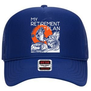 My Retirement Plan Retired Retiree Pension Fishing Fisher High Crown Mesh Back Trucker Hat