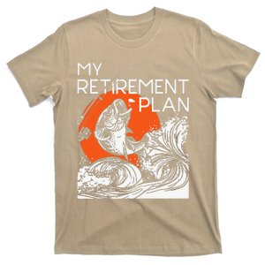 My Retirement Plan Retired Retiree Pension Fishing Fisher T-Shirt