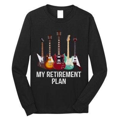 My Retirement Plan Guitar Gift Music Players Guitarist Long Sleeve Shirt