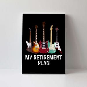 My Retirement Plan Guitar Gift Music Players Guitarist Canvas