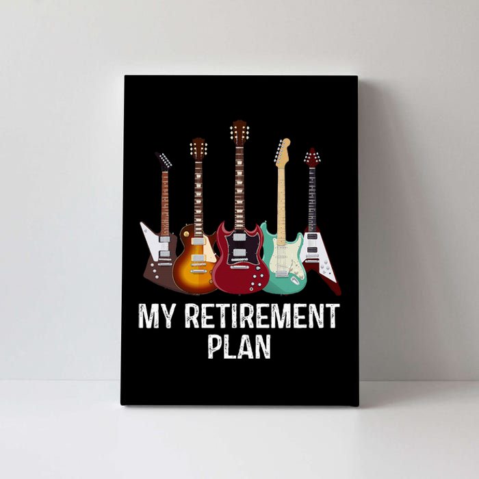 My Retirement Plan Guitar Gift Music Players Guitarist Canvas