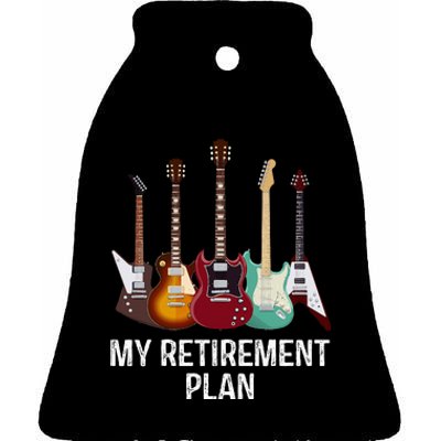 My Retirement Plan Guitar Gift Music Players Guitarist Ceramic Bell Ornament