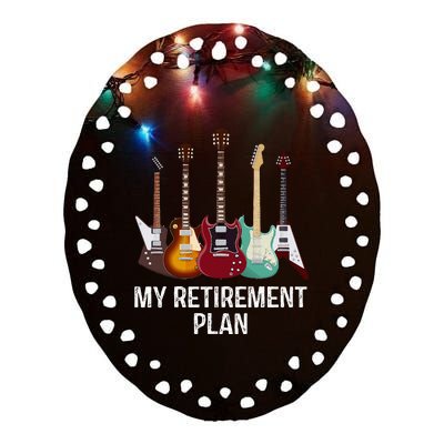 My Retirement Plan Guitar Gift Music Players Guitarist Ceramic Oval Ornament