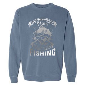 My Retirement Plan Is Going Fishing Garment-Dyed Sweatshirt