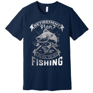 My Retirement Plan Is Going Fishing Premium T-Shirt