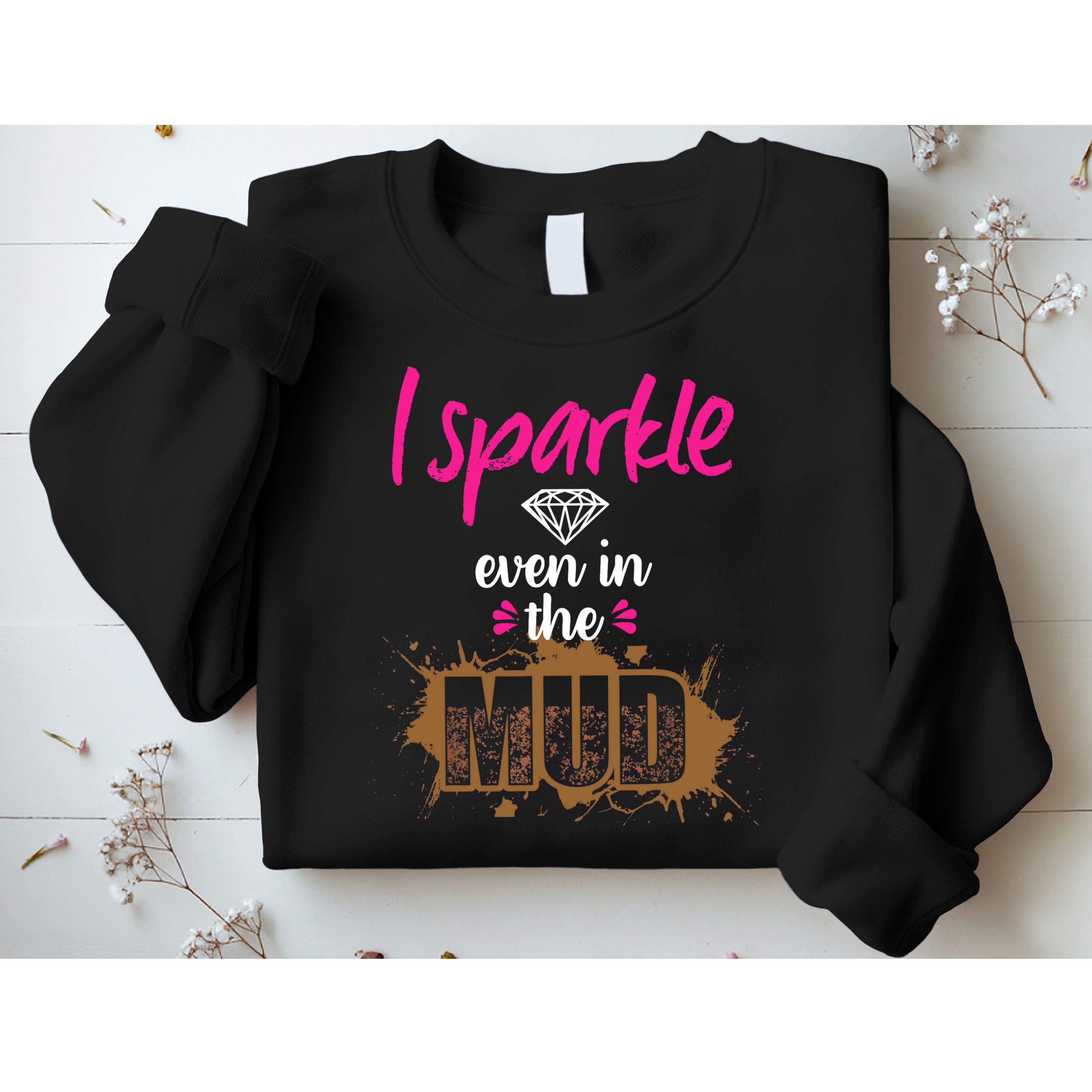 Mud Run Princess I Sparkle Even in Mud Team Girl ATV Gifts Sweatshirt