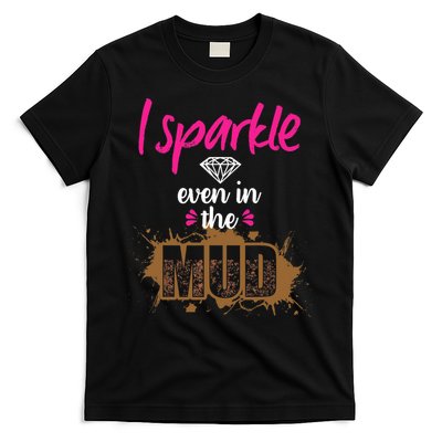 Mud Run Princess I Sparkle Even in Mud Team Girl ATV Gifts T-Shirt