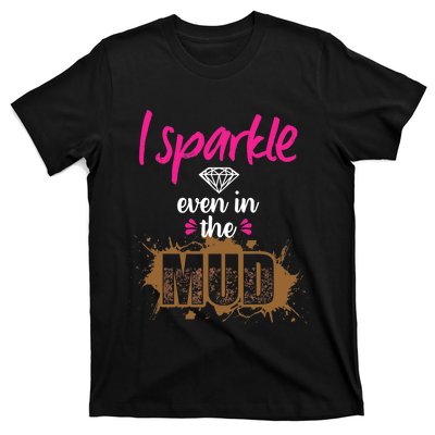 Mud Run Princess I Sparkle Even in Mud Team Girl ATV Gifts T-Shirt