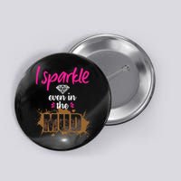 Mud Run Princess I Sparkle Even in Mud Team Girl ATV Gifts Button
