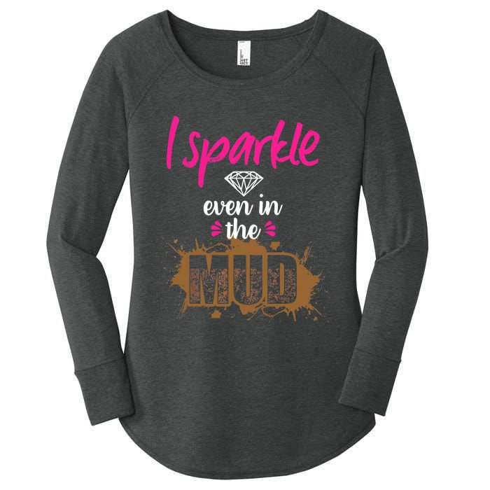 Mud Run Princess I Sparkle Even in Mud Team Girl ATV Gifts Women's Perfect Tri Tunic Long Sleeve Shirt