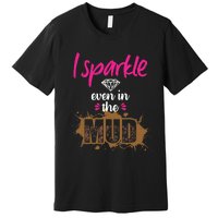 Mud Run Princess I Sparkle Even in Mud Team Girl ATV Gifts Premium T-Shirt