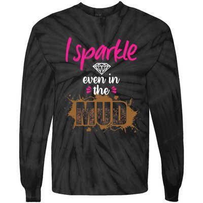 Mud Run Princess I Sparkle Even in Mud Team Girl ATV Gifts Tie-Dye Long Sleeve Shirt