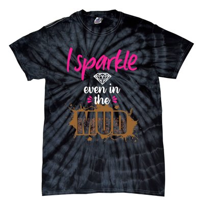 Mud Run Princess I Sparkle Even in Mud Team Girl ATV Gifts Tie-Dye T-Shirt