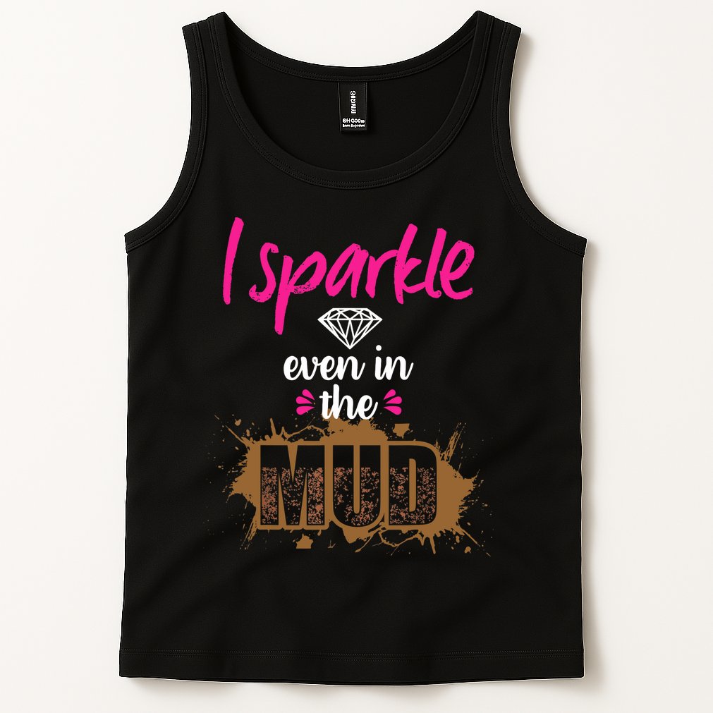 Mud Run Princess I Sparkle Even in Mud Team Girl ATV Gifts Tank Top