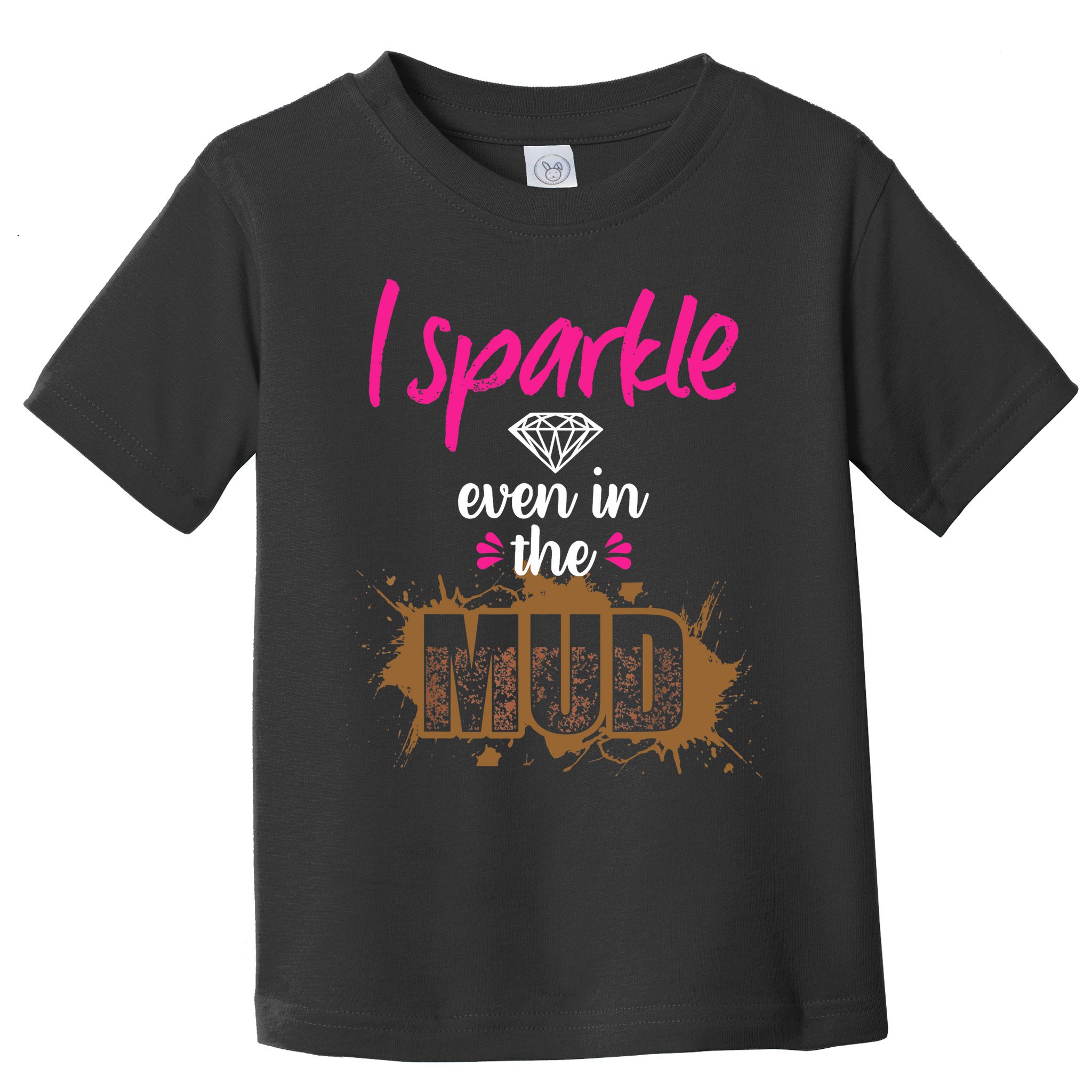 Mud Run Princess I Sparkle Even in Mud Team Girl ATV Gifts Toddler T-Shirt
