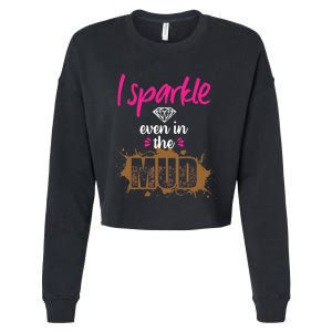 Mud Run Princess I Sparkle Even in Mud Team Girl ATV Gifts Cropped Pullover Crew