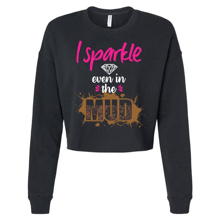 Mud Run Princess I Sparkle Even in Mud Team Girl ATV Gifts Cropped Pullover Crew
