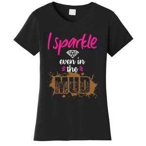 Mud Run Princess I Sparkle Even in Mud Team Girl ATV Gifts Women's T-Shirt